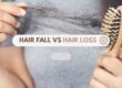 hair Fall vs Hair Loss